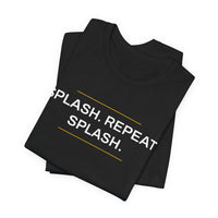 Thumbnail for Splash. Repeat. Splash. — Basketball T-Shirt