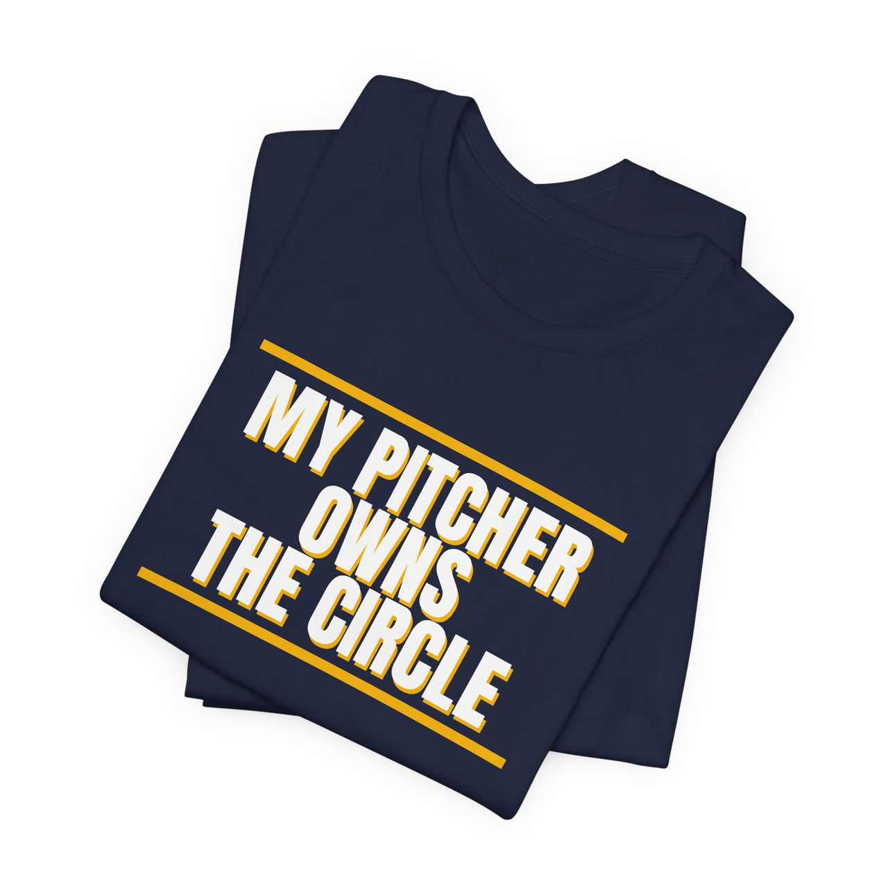 My Pitcher Owns The Circle — Softball T-Shirt