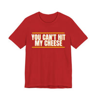 Thumbnail for You Can't Hit My Cheese — Baseball T-Shirt