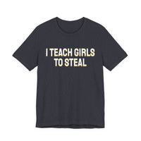 Thumbnail for I Teach Girls To Steal — Softball T-Shirt