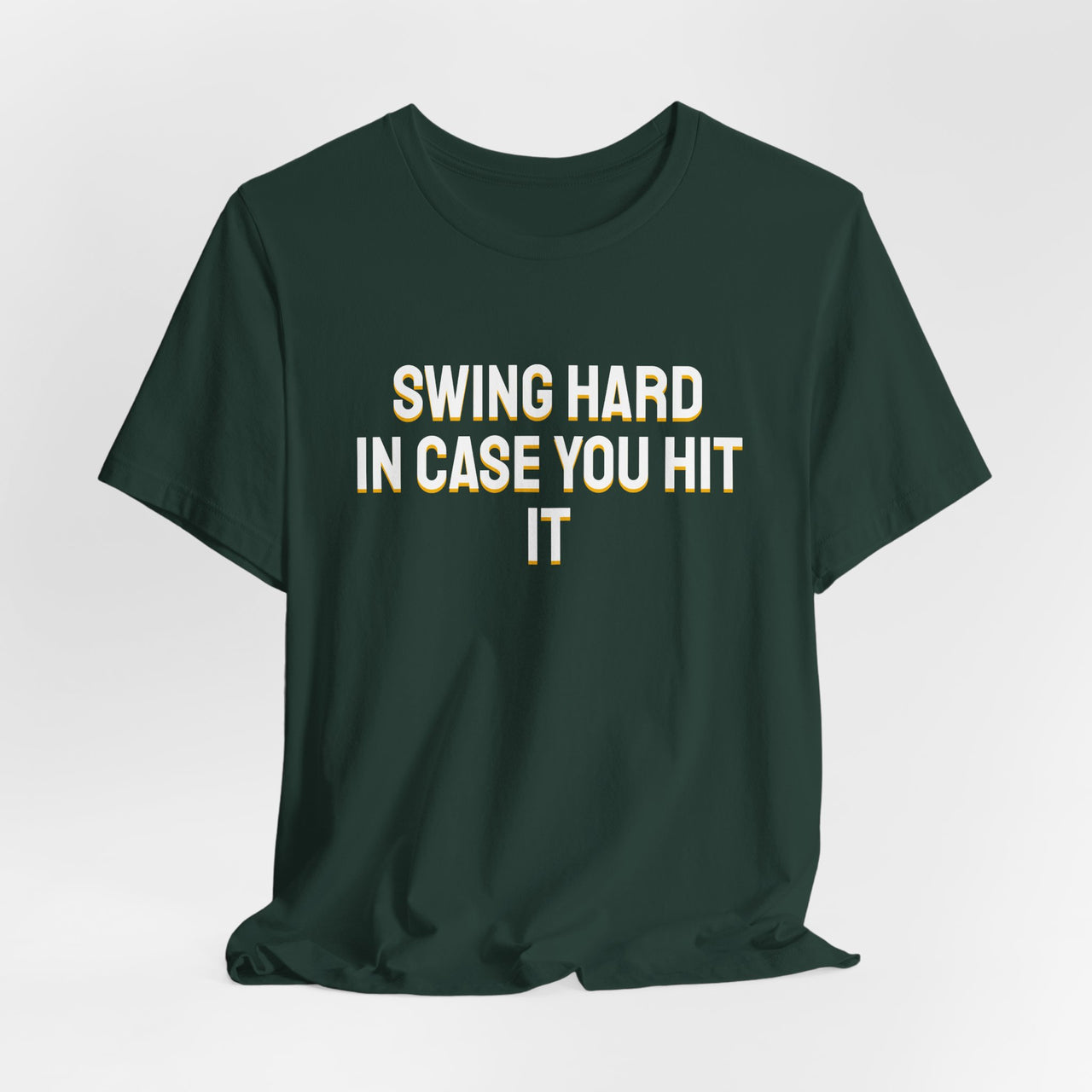 Swing Hard In Case You Hit It — Softball T-Shirt
