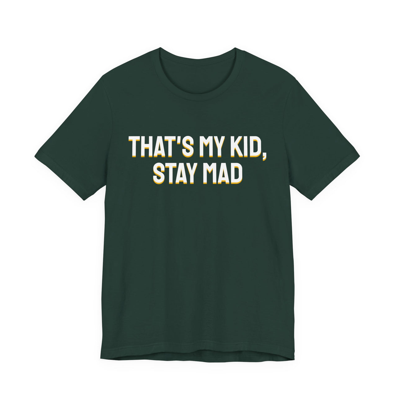 That's My Kid, Stay Mad — Basketball T-Shirt