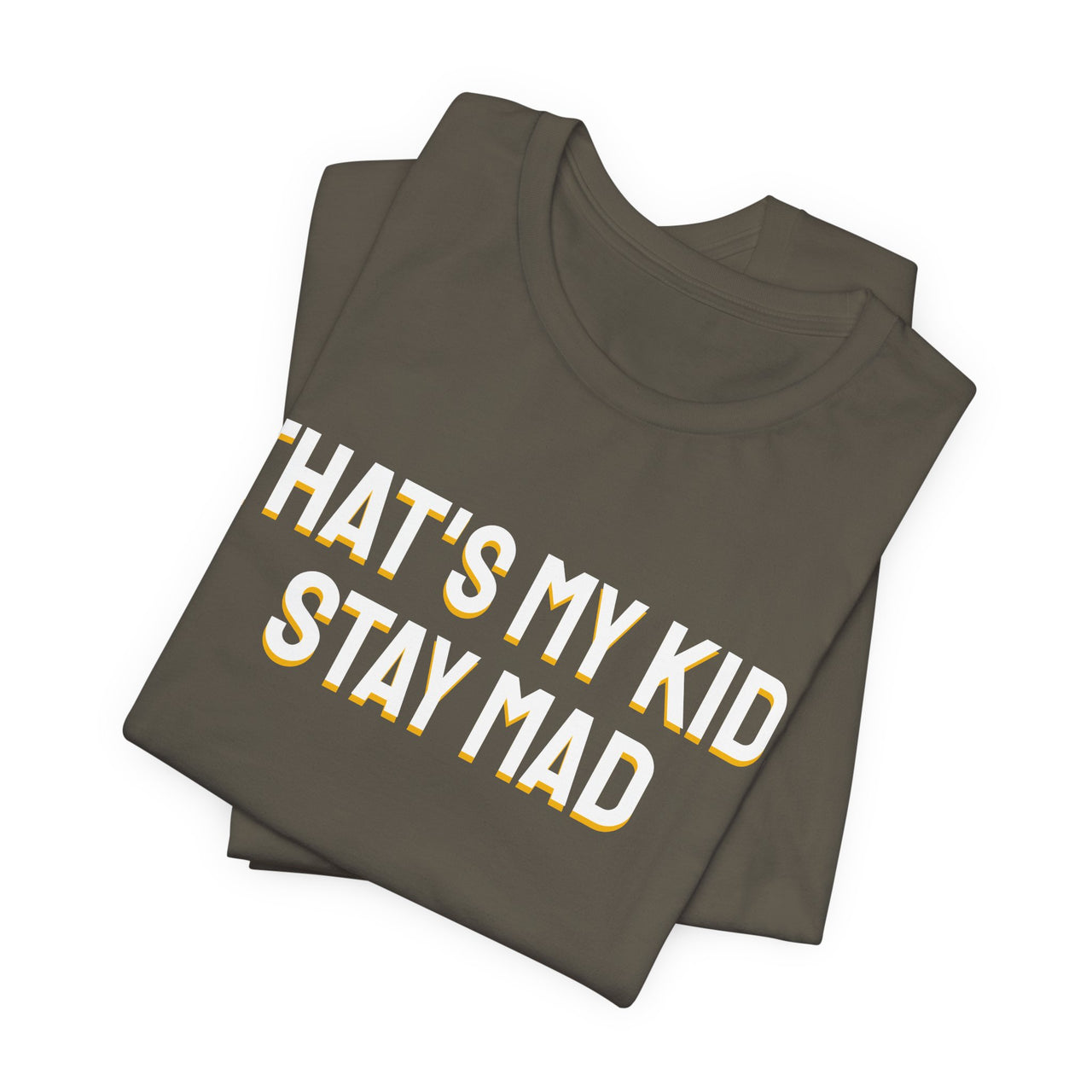 That's My Kid, Stay Mad — Basketball T-Shirt