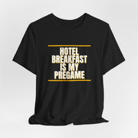 Thumbnail for Hotel Breakfast Is My Pregame — Basketball T-Shirt
