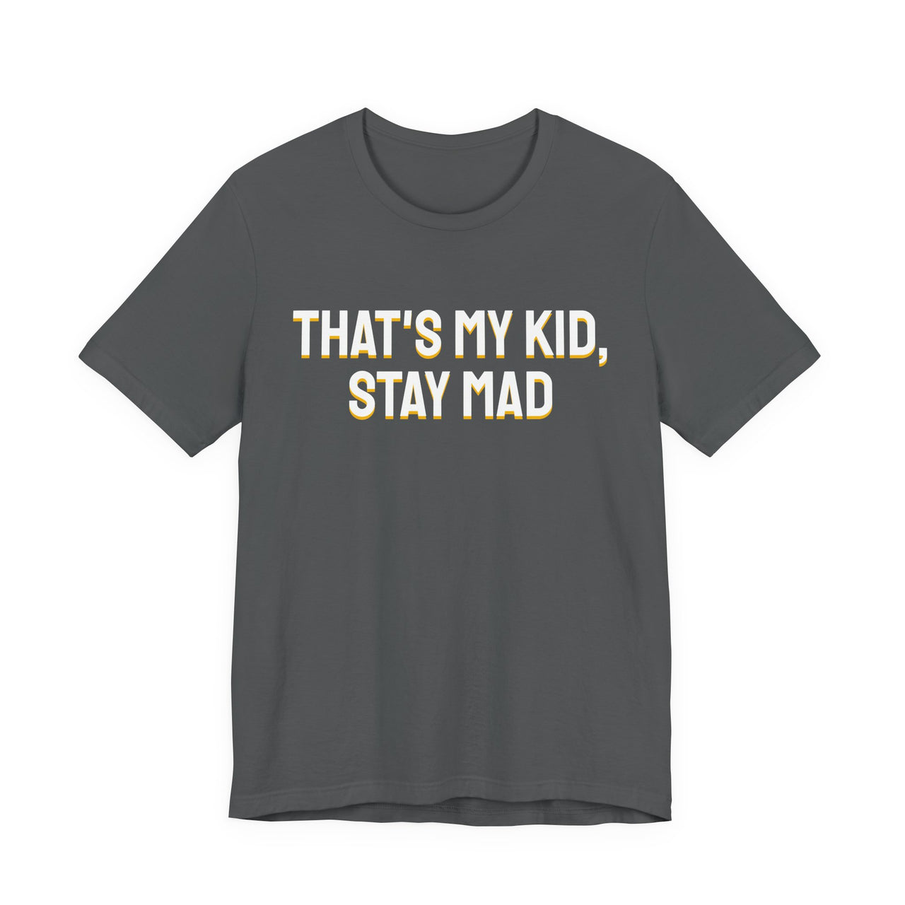 That's My Kid, Stay Mad — Basketball T-Shirt