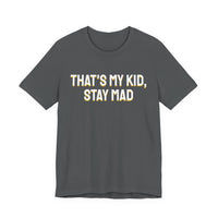Thumbnail for That's My Kid, Stay Mad — Basketball T-Shirt