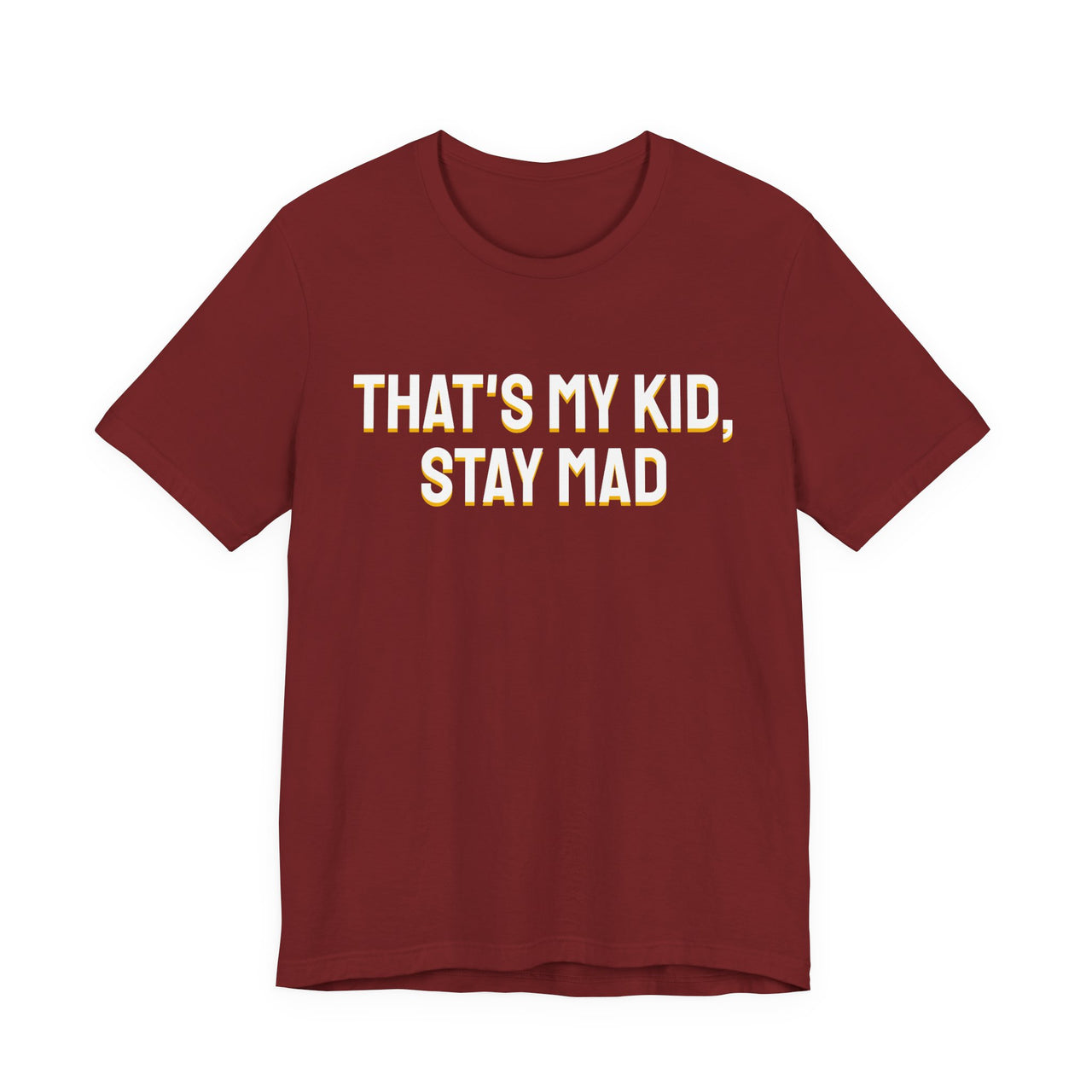 That's My Kid, Stay Mad — Basketball T-Shirt