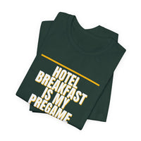 Thumbnail for Hotel Breakfast Is My Pregame — Basketball T-Shirt