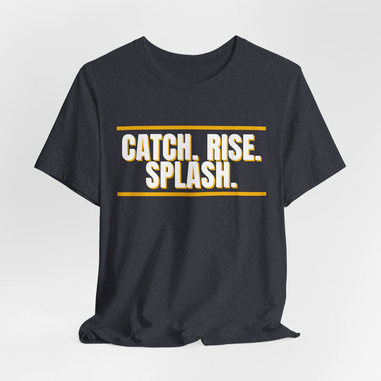 Catch. Rise. Splash. — Basketball T-Shirt