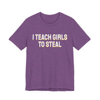 Thumbnail for I Teach Girls To Steal — Softball T-Shirt