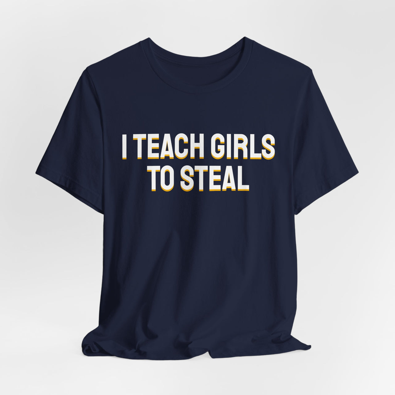I Teach Girls To Steal — Softball T-Shirt