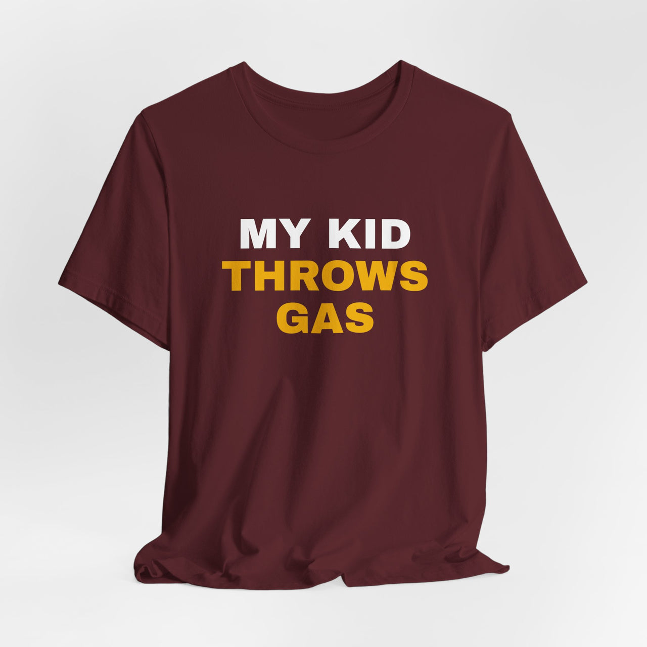 My Kid Throws Gas — Baseball T-Shirt