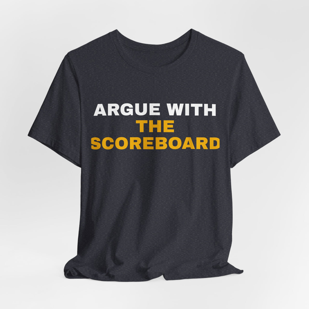 Argue With The Scoreboard — Football T-Shirt