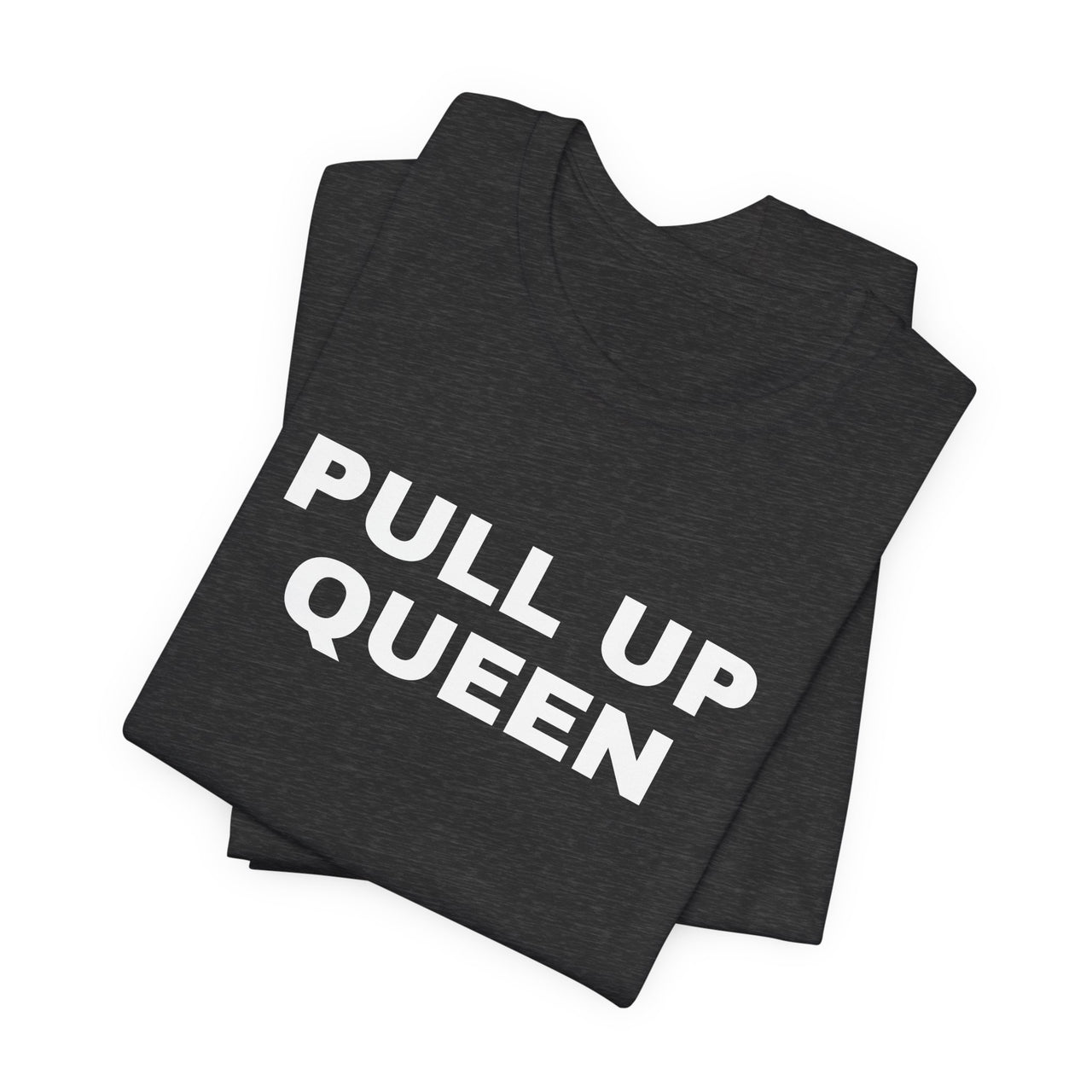 Pull Up Queen — Basketball T-Shirt