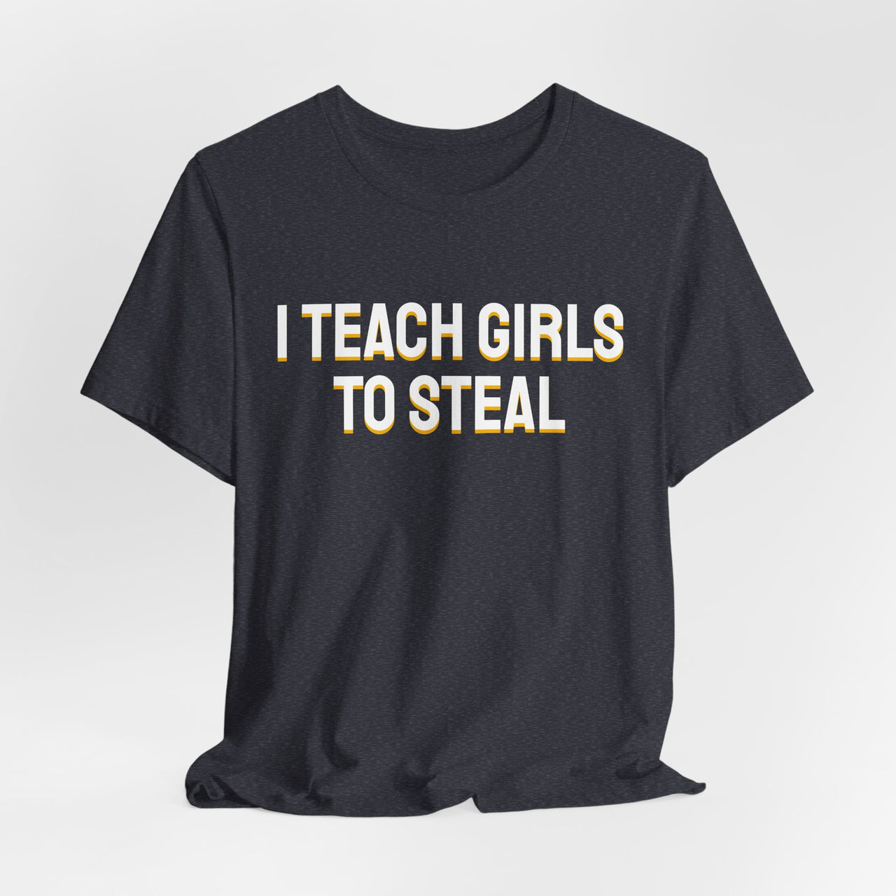 I Teach Girls To Steal — Softball T-Shirt