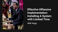 Thumbnail for Effective Offensive Implementation: Installing A System with Limited Time