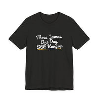 Thumbnail for Three Games. One Day. Still Hungry. — Basketball T-Shirt