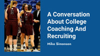 Thumbnail for Mike Simonson: A Conversation About College Coaching And Recruiting