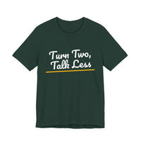 Thumbnail for Turn Two, Talk Less — Baseball T-Shirt