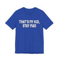 Thumbnail for That's My Kid, Stay Mad — Basketball T-Shirt