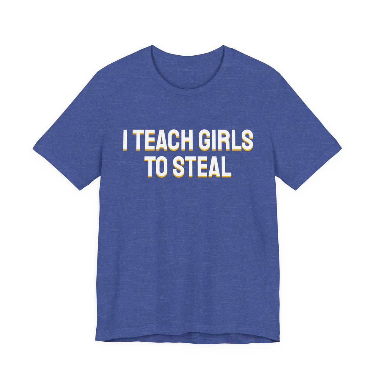 I Teach Girls To Steal — Softball T-Shirt