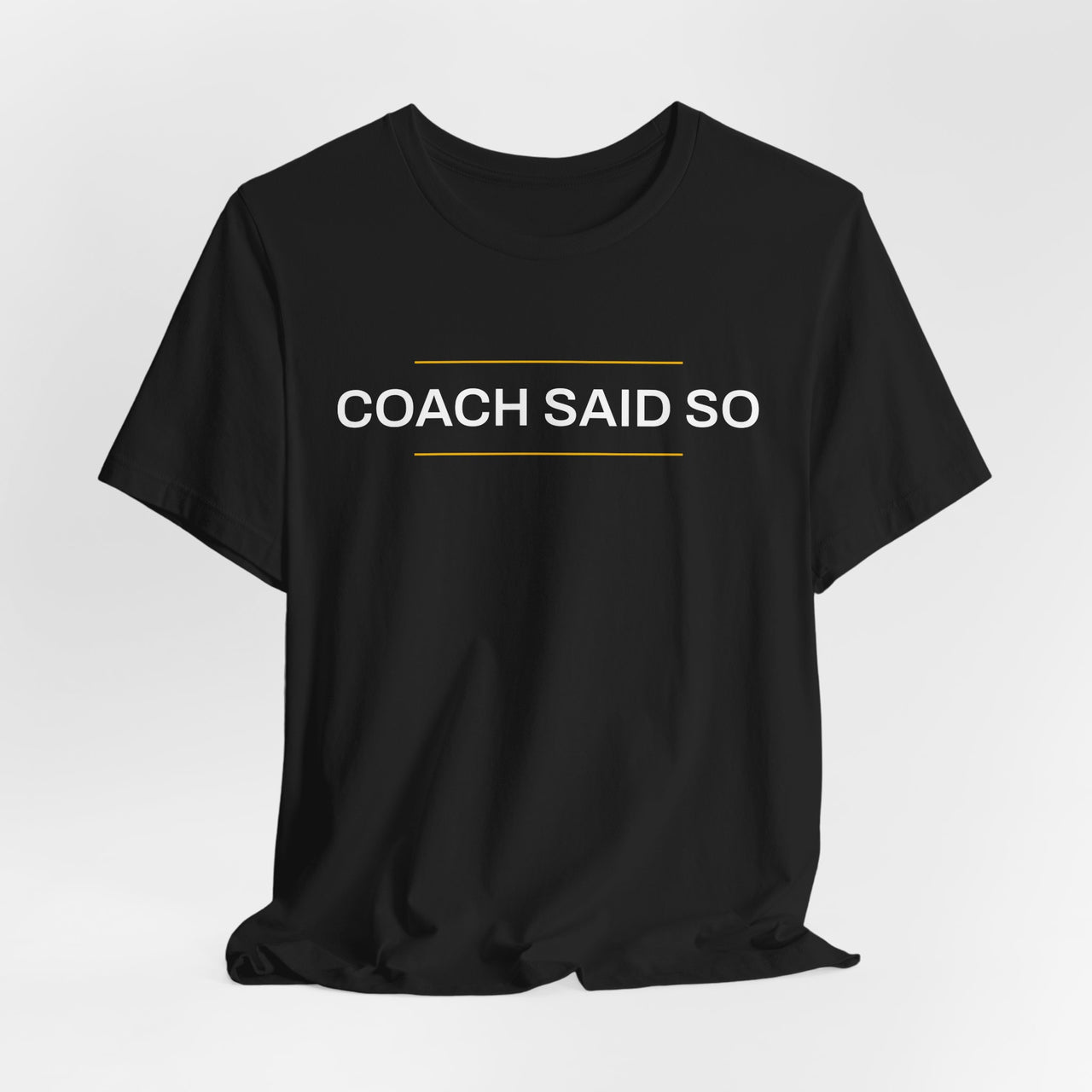 Coach Said So — Basketball T-Shirt