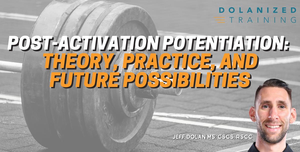 Post-Activation Potentiation: Theory, Practice, and Future Possibilities