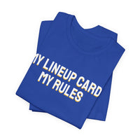 Thumbnail for My Lineup Card, My Rules — Baseball T-Shirt