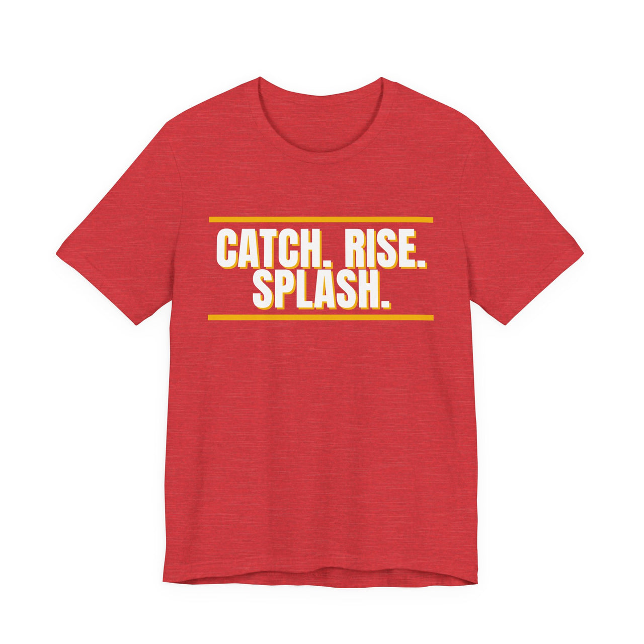 Catch. Rise. Splash. — Basketball T-Shirt