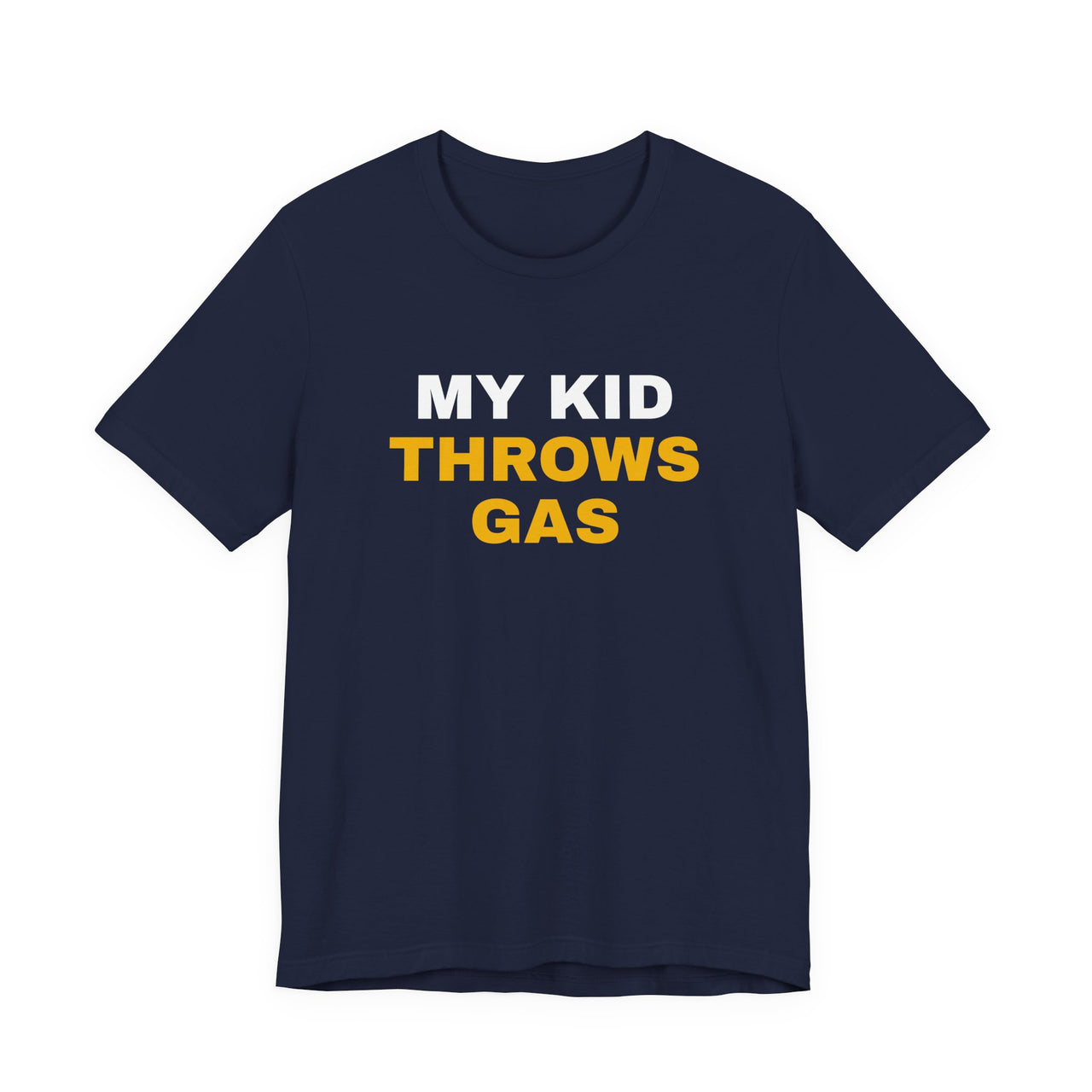 My Kid Throws Gas — Baseball T-Shirt