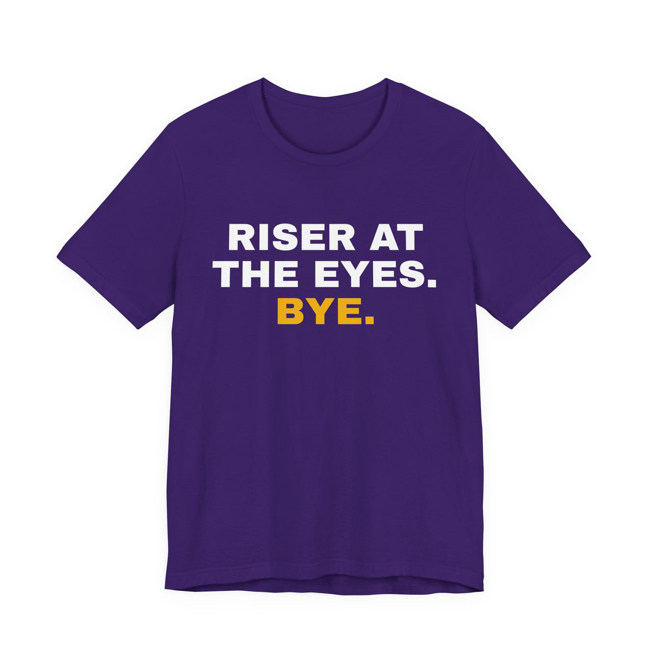 Riser At The Eyes. Bye. — Softball T-Shirt