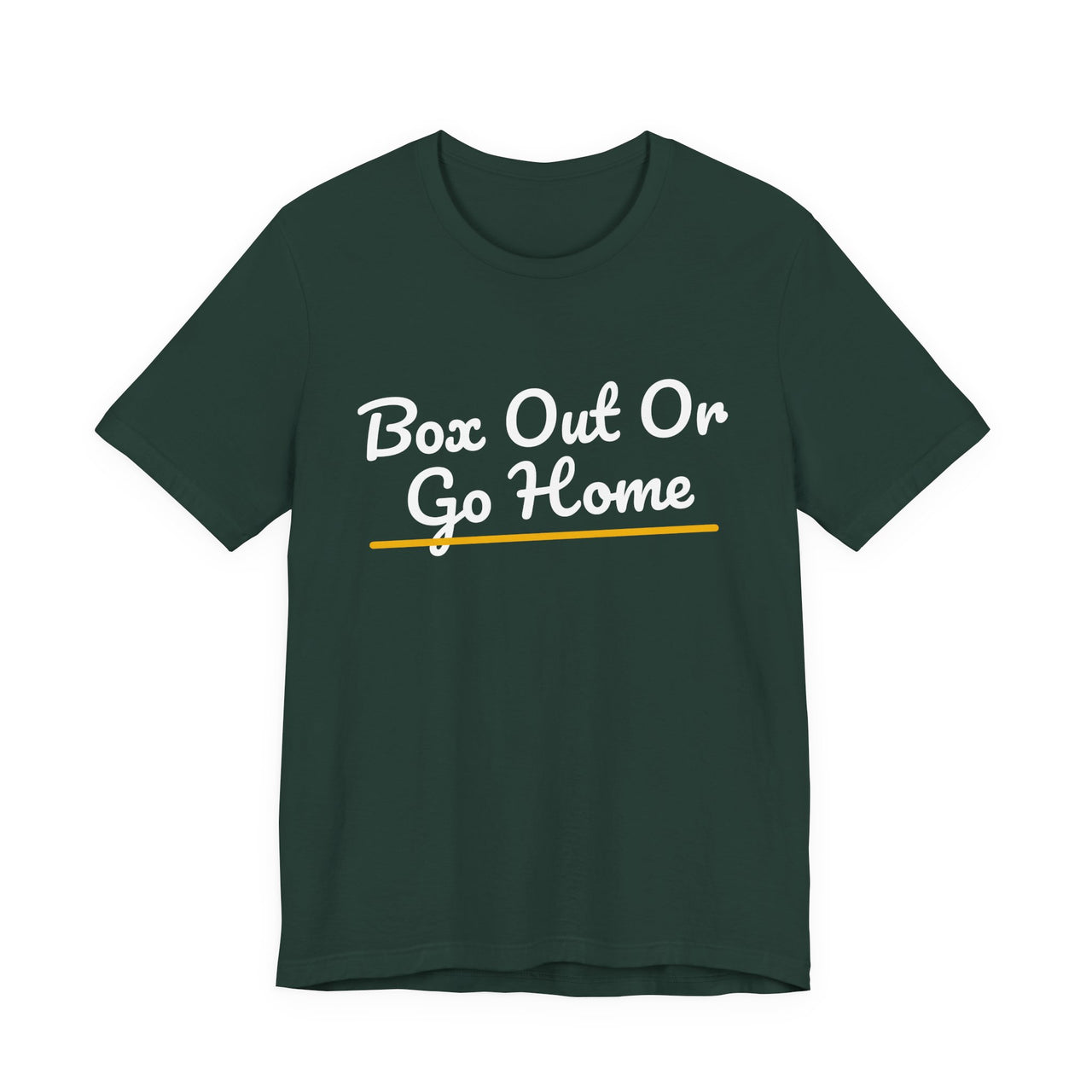 Box Out Or Go Home — Basketball T-Shirt