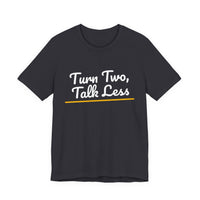 Thumbnail for Turn Two, Talk Less — Baseball T-Shirt
