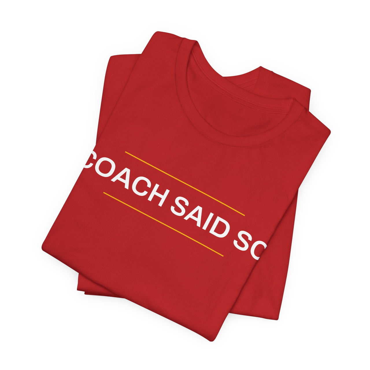 Coach Said So — Basketball T-Shirt