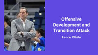 Thumbnail for Lance White: Offensive Development and Transition Attacks