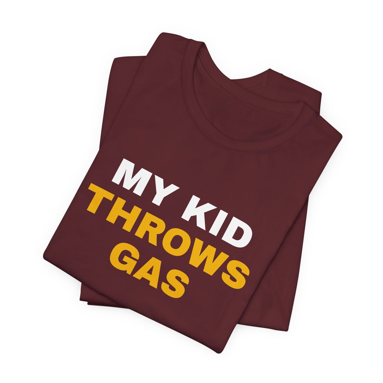 My Kid Throws Gas — Baseball T-Shirt