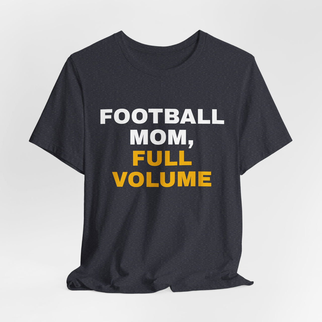 Football Mom, Full Volume — Football T-Shirt
