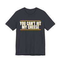 Thumbnail for You Can't Hit My Cheese — Baseball T-Shirt