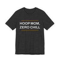 Thumbnail for Hoop Mom, Zero Chill — Basketball T-Shirt