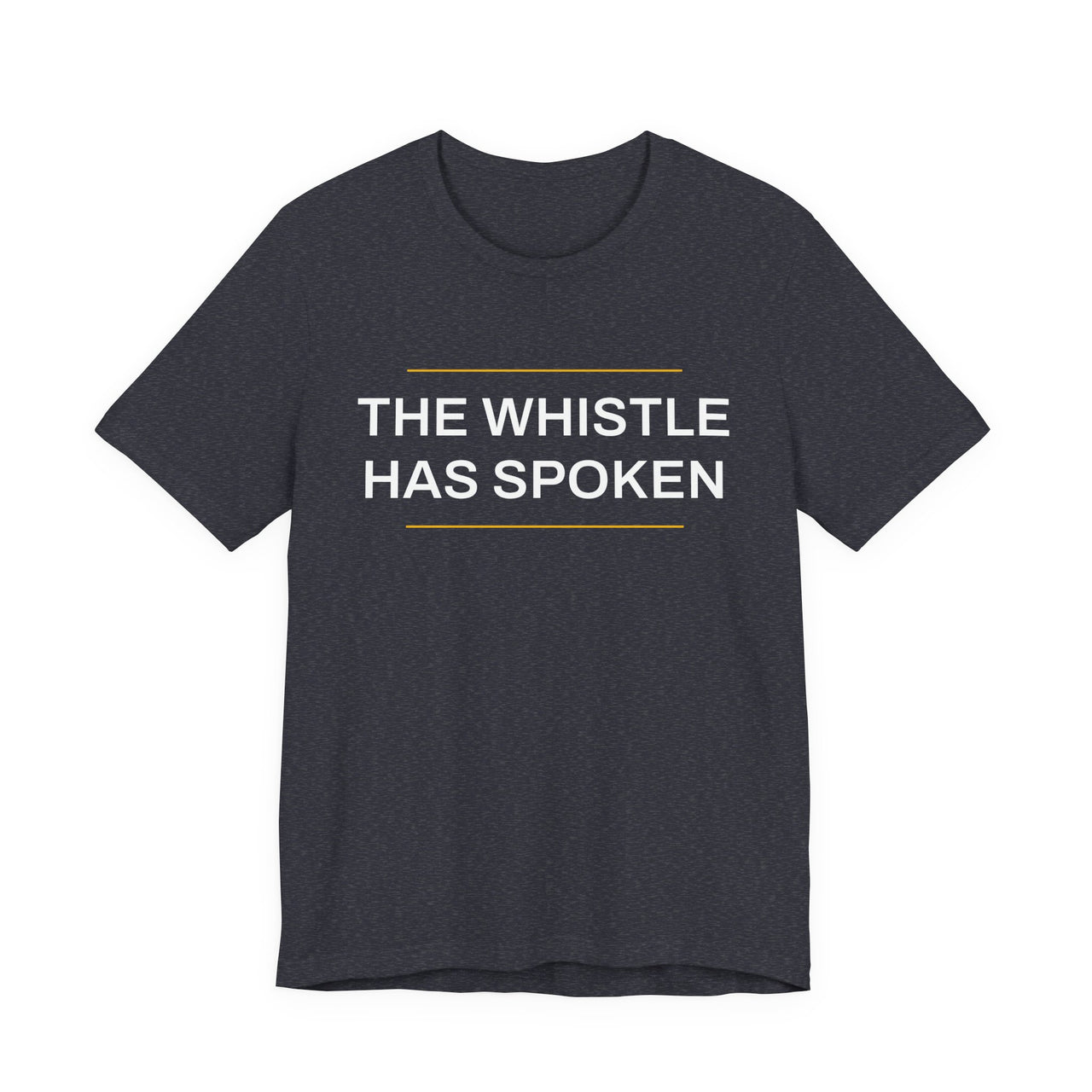 The Whistle Has Spoken — Football T-Shirt
