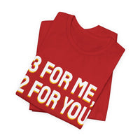 Thumbnail for 3 For Me, 2 For You — Basketball T-Shirt