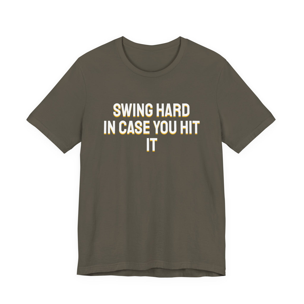 Swing Hard In Case You Hit It — Softball T-Shirt