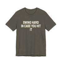 Thumbnail for Swing Hard In Case You Hit It — Softball T-Shirt