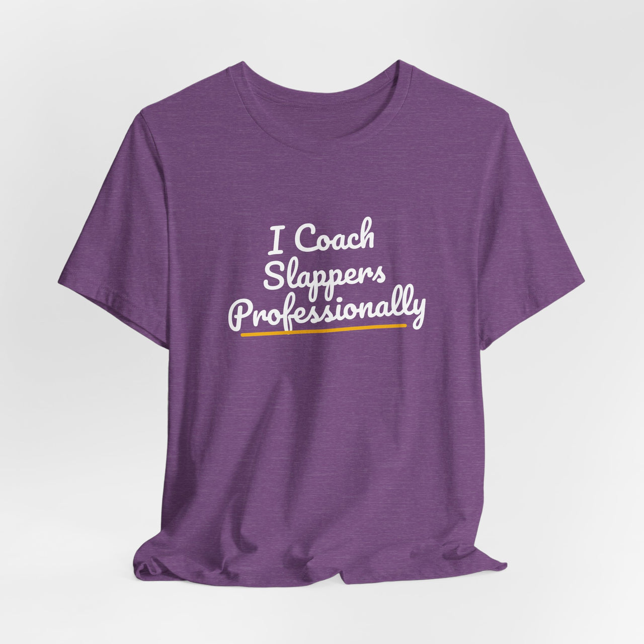 I Coach Slappers Professionally — Softball T-Shirt
