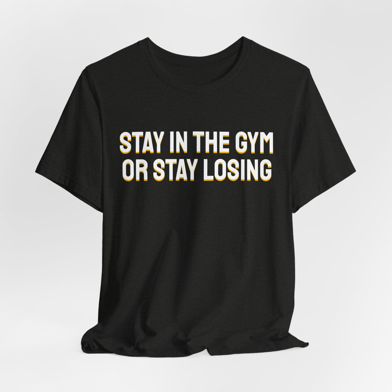 Stay In The Gym Or Stay Losing — Basketball T-Shirt