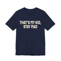 Thumbnail for That's My Kid, Stay Mad — Basketball T-Shirt