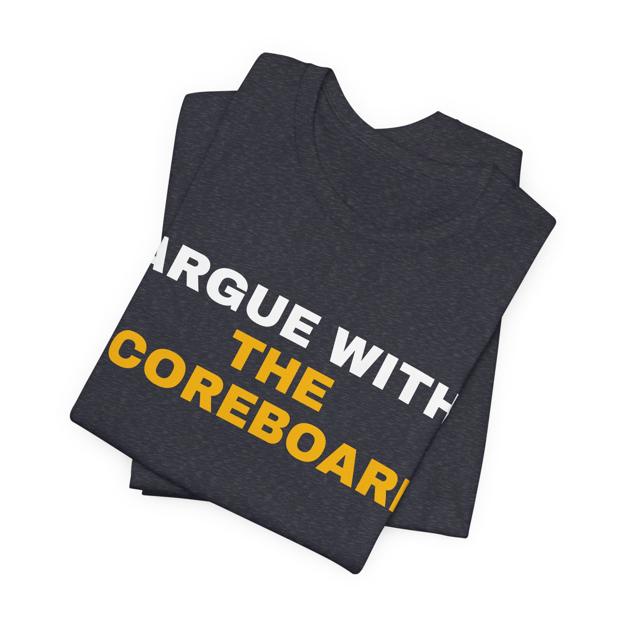 Argue With The Scoreboard — Football T-Shirt