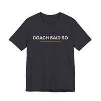 Thumbnail for Coach Said So — Basketball T-Shirt