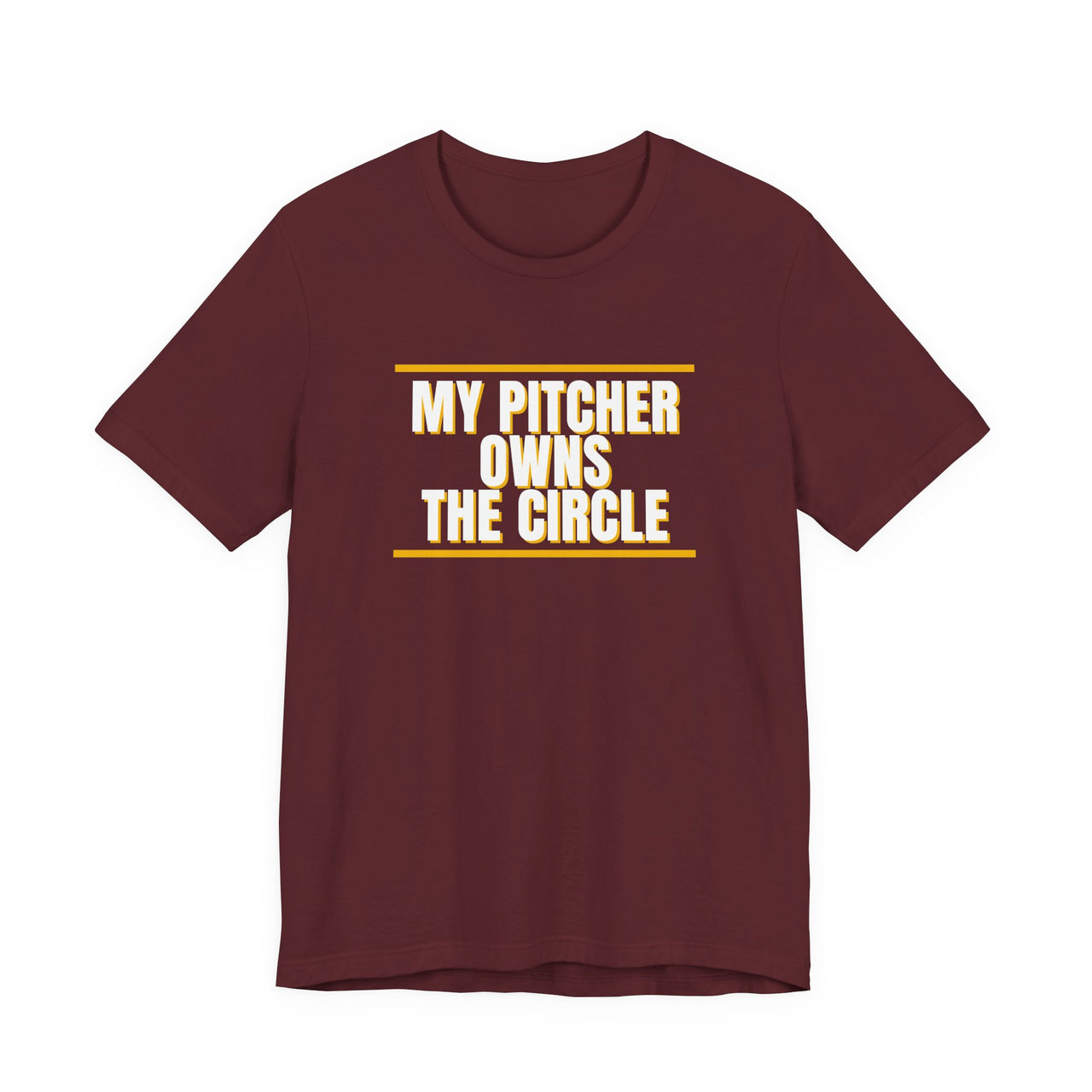 My Pitcher Owns The Circle — Softball T-Shirt