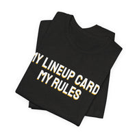 Thumbnail for My Lineup Card, My Rules — Baseball T-Shirt